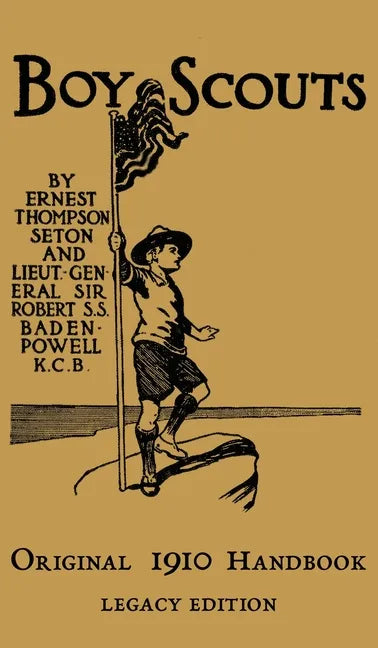 The Boy Scouts Original 1910 Handbook: The Early-Version Temporary Manual For Use During The First Year Of The Boy Scouts - Hardcover