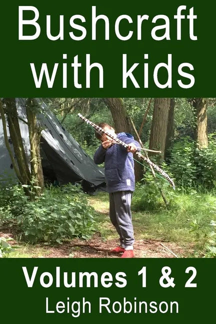 Bushcraft with kids: Volumes 1 & 2 - Paperback
