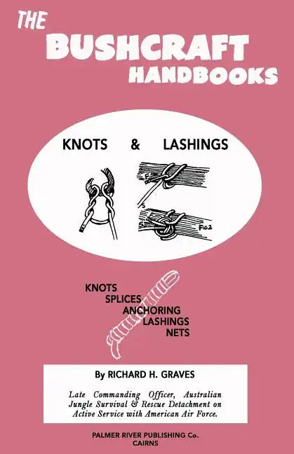 The Bushcraft Handbooks - Knots & Lashings - Paperback